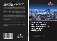 UNA RACCOLTA DI APPLICAZIONI DI BLOCKCHAIN NELLA RETE AD HOC VEICOLARE - AKHTER, A. F. M. SUAIB