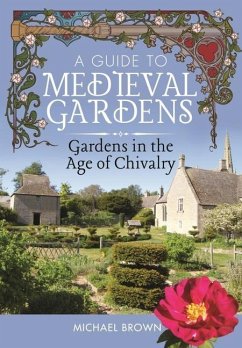 A Guide to Medieval Gardens - Brown, Michael