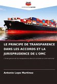 LE PRINCIPE DE TRANSPARENCE DANS LES ACCORDS ET LA JURISPRUDENCE DE L'OMC