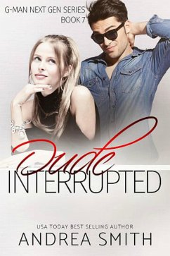 Dude Interrupted (G-Man, #7) (eBook, ePUB) - Smith, Andrea