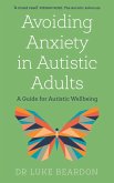 Avoiding Anxiety in Autistic Adults (eBook, ePUB)