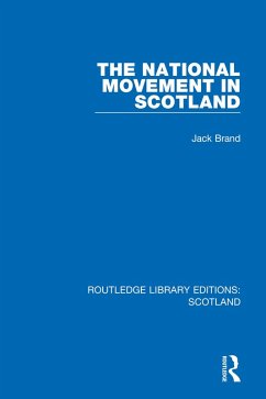 The National Movement in Scotland (eBook, PDF) - Brand, Jack