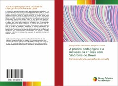 A prática pedagógica e a inclusão da criança com Síndrome de Down - Damasceno, Rodrigo Oliveira; Rocha, Elange M. P.