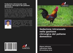 Sedazione intranasale nella gestione chirurgica del pollame domestico - Johnson, Dipna;Nath, Indramani;Jena, Biswadeep