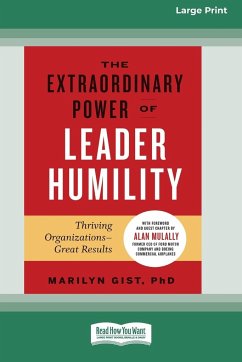 The Extraordinary Power of Leader Humility [Standard Large Print 16 Pt Edition] - Gist, Marilyn