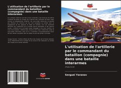 L'utilisation de l'artillerie par le commandant du bataillon (compagnie) dans une bataille interarmes - Yaranov, Sergueï