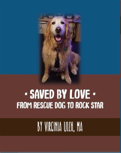 Cover Saved By Love: From Rescue Dog to Rock Star (eBook, ePUB)