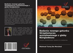 Badania nowego gatunku Streptomyces wyizolowanego z gleby Bangladeszu - Morshed, Mahmud Tareq Ibn