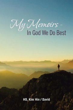 My Memoirs - in God We Do Best - Ho, Kim Hin David