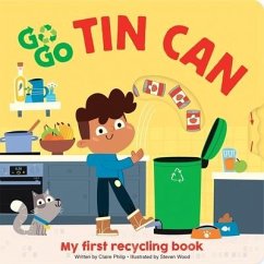 Go Go Eco Tin Can: My First Recycling Book - Philip, Claire