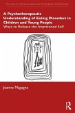 A Psychotherapeutic Understanding of Eating Disorders in Children and Young People (eBook, ePUB)
