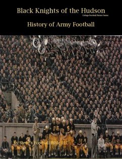 Black Knights of the Hudson - History of Army Football (College Football Patriot Series, #1) (eBook, ePUB) - Fulton, Steve; Llc, Steve's Football Bible