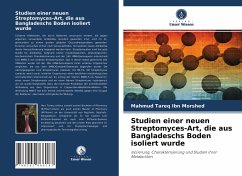 Studien einer neuen Streptomyces-Art, die aus Bangladeschs Boden isoliert wurde - Morshed, Mahmud Tareq Ibn