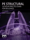 Ppi Pe Structural 16-Hour Practice Exam for Buildings, 6th Edition - Practice Exam with Full Solutions for the Ncees Pe Structural Engineering (Se) Ex