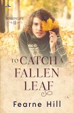 To Catch a Fallen Leaf (Rossingley, #2) (eBook, ePUB) To Catch a Fallen Leaf (Rossingley, #2) (eBook, ePUB)