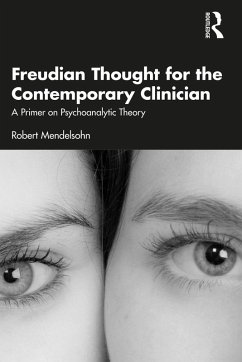 Freudian Thought for the Contemporary Clinician (eBook, PDF) - Mendelsohn, Robert