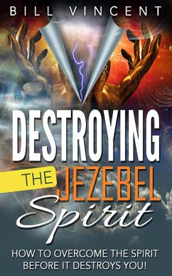 Destroying the Jezebel Spirit (eBook, ePUB) - Vincent, Bill