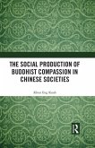 The Social Production of Buddhist Compassion in Chinese Societies (eBook, ePUB)