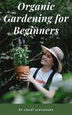 Organic Gardening for Beginners (eBook, ePUB)