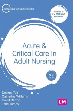 Acute and Critical Care in Adult Nursing - Tait, Desiree;Norris, Catherine;Barton, Dave