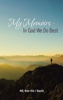 My Memoirs - in God We Do Best - Ho, Kim Hin David