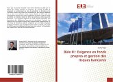 Bâle III : Exigence en fonds propres et gestion des risques bancaires