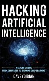 Hacking Artificial Intelligence