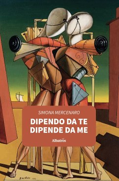 Dipendo da te, dipende da me (eBook, ePUB) - Mercenaro, Simona