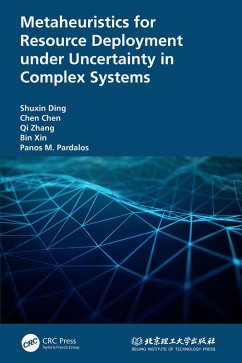 Metaheuristics for Resource Deployment under Uncertainty in Complex Systems (eBook, ePUB) - Ding, Shuxin; Chen, Chen; Zhang, Qi; Xin, Bin; Pardalos, Panos