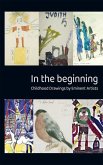 In the Beginning - Childhood drawings by eminent artists (eBook, ePUB)