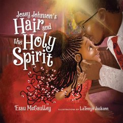 Josey Johnson's Hair and the Holy Spirit - Mccaulley, Esau; Jackson, Latonya
