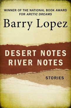 Desert Notes and River Notes - Lopez, Barry
