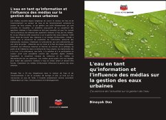 L'eau en tant qu'information et l'influence des médias sur la gestion des eaux urbaines - Das, Binayak