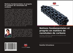 Notions fondamentales et progrès en matière de nanotubes de carbone - Srivastava, Sumita