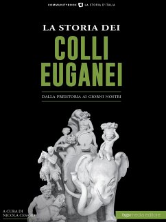 La Storia dei Colli Euganei (eBook, ePUB) - Nicola, Cesaro