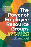 The Power of Employee Resource Groups: How People Create Authentic Change