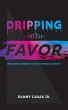 Dripping with Favor - Bild 1