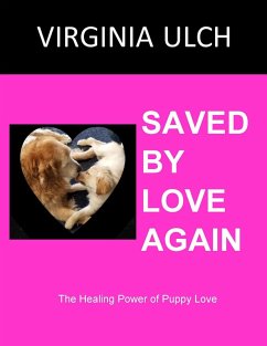 Cover Saved by Love Again: The Healing Power of Puppy Love (eBook, ePUB)