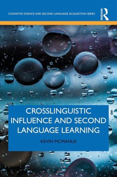 Crosslinguistic Influence and Second Language Learning (eBook, PDF) - McManus, Kevin