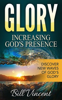 Cover Glory: Increasing God's Presence (eBook, ePUB)