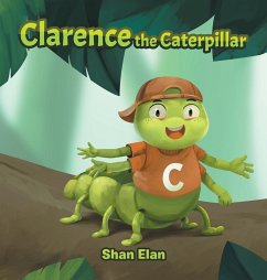 Clarence the Caterpillar - Elan, Shan