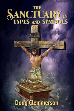 The Sanctuary in Types and Symbols - Clemmerson, Doug