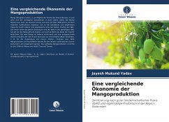 Eine vergleichende Ökonomie der Mangoproduktion - Yadav, Jayesh Mukund