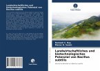 Landwirtschaftliches und biotechnologisches Potenzial von Bacillus subtilis