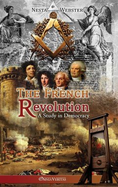 The French Revolution: A study in Democracy - Webster, Nesta