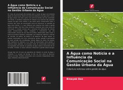 A Água como Notícia e a Influência da Comunicação Social na Gestão Urbana da Água - Das, Binayak