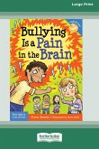 Bullying Is a Pain in the Brain [Standard Large Print 16 Pt Edition]