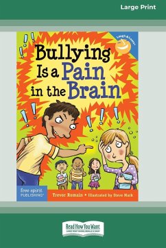 Bullying Is a Pain in the Brain [Standard Large Print 16 Pt Edition] - Romain, Trevor