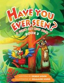 Have You Ever Seen? - Book 3