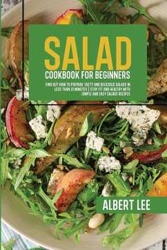 Salad Cookbook For Beginners - Lee, Albert